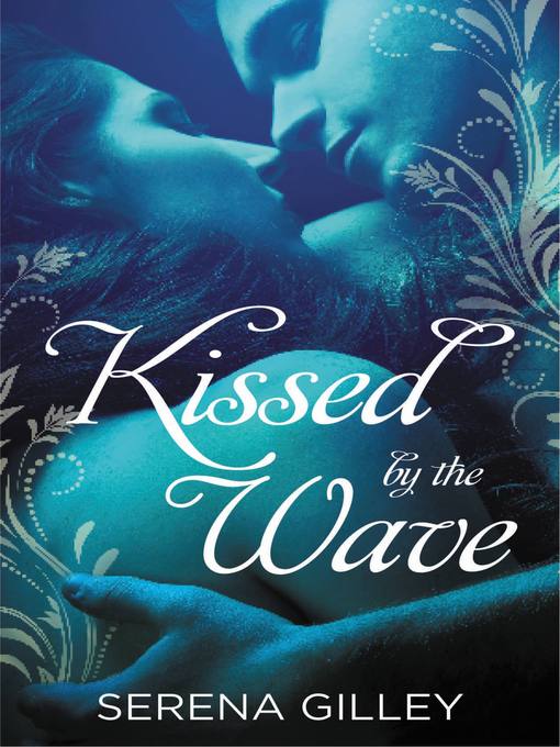 Title details for Kissed by the Wave by Serena Gilley - Available